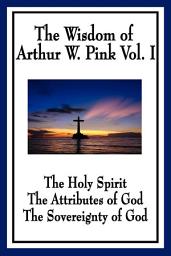 Icon image The Wisdom of Arthur W. Pink