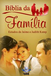 Icon image Bíblia da Família - Nova Tradução na Linguagem de Hoje: Estudos de Jaime e Judith Kemp