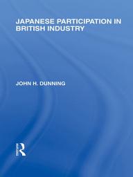 Icon image Japanese Participation in British Industry