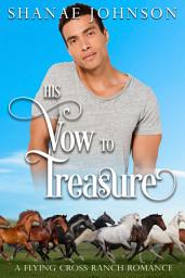 Icon image His Vow to Treasure: a Sweet Second Chance Romance