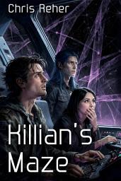 Icon image Killian's Maze - Book 4: A Space Opera Adventure of Rogues and Rebels vs a Galactic Empire
