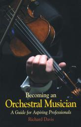 Icon image Becoming an Orchestral Musician: A Guide for Aspiring Professionals