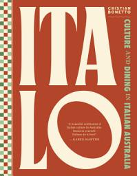Icon image ITALO: Culture and Dining in Italian Australia