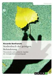Icon image Studienbuch der geistigen Behinderung: Theoretische und praktische Aspekte der Geistigbehindertenpädagogik