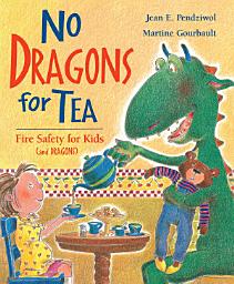 Icon image No Dragons For Tea: Fire Safety for Kids (and Dragons)
