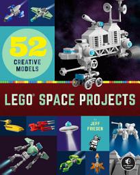 Icon image LEGO® Space Projects: 52 Creative Models