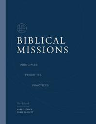 Icon image Biblical Missions Workbook: Principles, Priorities, and Practices