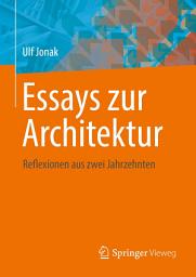 Icon image Essays zur Architektur: Reflexionen aus zwei Jahrzehnten