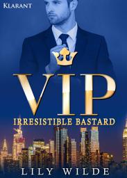 Icon image VIP Irresistible Bastard. Erotischer Roman