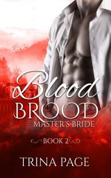 Icon image Master's Bride: Blood Brood Book 2 (Vampire Romance)