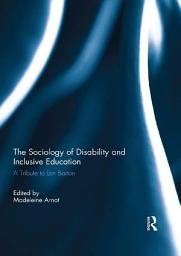Icon image The Sociology of Disability and Inclusive Education: A Tribute to Len Barton