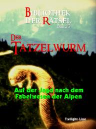 Icon image Der Tatzelwurm: Auf der Jagd nach dem Fabelwesen der Alpen