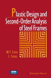 Icon image Plastic Design and Second-Order Analysis of Steel Frames