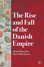 Icon image The Rise and Fall of the Danish Empire