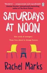 Icon image Saturdays at Noon: An uplifting, emotional and unpredictable page-turner to make you smile