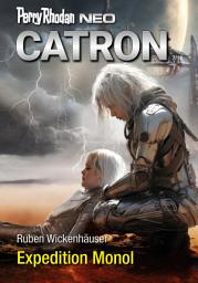 Icon image PERRY RHODAN NEO 326: Expedition Monol: Staffel: Catron