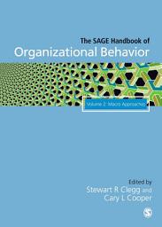 Icon image The SAGE Handbook of Organizational Behavior: Volume Two: Macro Approaches