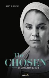 Icon image The Chosen: Bei mir findest du Ruhe: Roman.