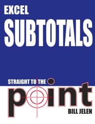 Icon image Excel Subtotals Straight to the Point
