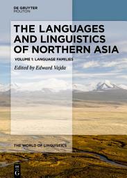 Icon image The Languages and Linguistics of Northern Asia: Language Families