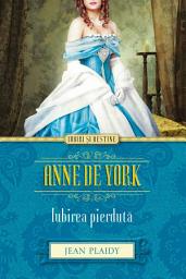 Icon image Anne de York. Iubirea pierdută