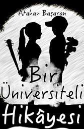 Icon image Bir Üniversiteli Hikâyesi