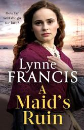 Icon image A Maid's Ruin: a gripping saga of love and betrayal