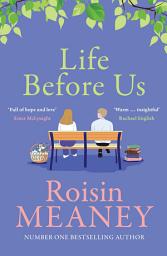 Icon image Life Before Us: A heart-warming story about hope and second chances from the bestselling author
