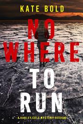 Icon image Nowhere to Run (A Harley Cole FBI Suspense Thriller—Book 3)