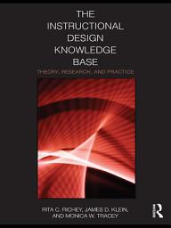 Icon image The Instructional Design Knowledge Base: Theory, Research, and Practice