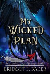 Icon image My Wicked Plan: A humorous cozy fantasy