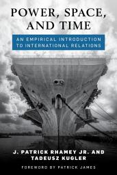 Icon image Power, Space, and Time: An Empirical Introduction to International Relations