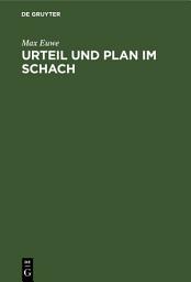 Icon image Urteil und Plan im Schach: Ausgabe 4