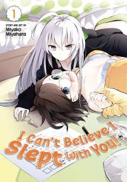 Icon image I Can't Believe I Slept With You!