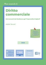 Icon image Diritto commerciale 2015: Dai mercanti del Medioevo agli “imprenditori digitali”