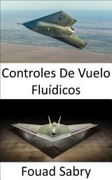 Icon image Controles De Vuelo Fluídicos: Aviación del futuro donde rodar y cabecear sin superficies de control