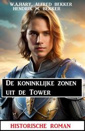 Icon image De koninklijke zonen uit de Tower: historische roman