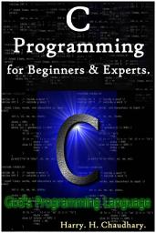Icon image C Programming for Beginners & Experts.: (Including 2000+ Programming Examples)