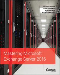 Icon image Mastering Microsoft Exchange Server 2016: Edition 2