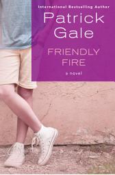 Icon image Friendly Fire: A Novel