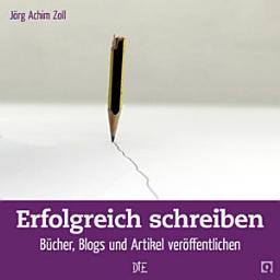 Icon image Erfolgreich schreiben: Bücher, Blogs & Artikel veröffentlichen