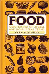 Icon image Food: A Dictionary of Literal and Nonliteral Terms