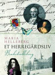 Icon image Et herregårdsliv - Brahetrolleborg