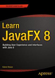 Icon image Learn JavaFX 8: Building User Experience and Interfaces with Java 8