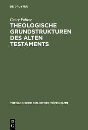 Icon image Theologische Grundstrukturen des Alten Testaments