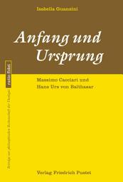 Icon image Anfang und Ursprung: Massimo Cacciari und Hans Urs von Balthasar