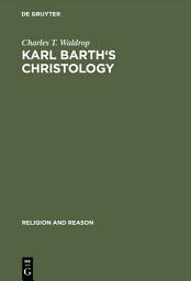 Icon image Karl Barth's Christology: Its Basic Alexandrian Character