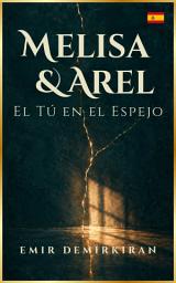 Icon image Melisa & Arel ; El Tú en el Espejo 🇪🇸: (Español)