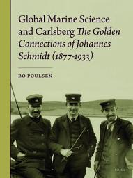 Icon image Global Marine Science and Carlsberg - The Golden Connections of Johannes Schmidt (1877-1933)