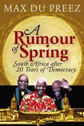 Icon image A Rumour of Spring: South Africa after 20 Years of Democracy